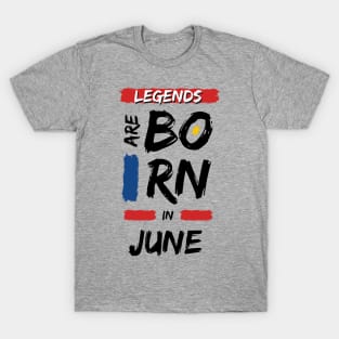 Legends are Born in June T-Shirt